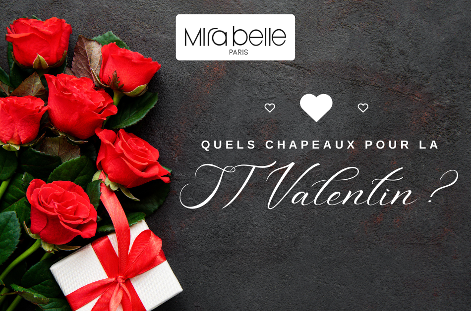 Quels chapeaux porter pour la Saint-Valentin ou une soirée romantique ?